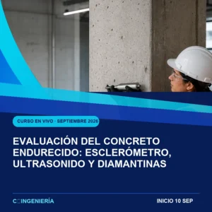 Evaluación del Concreto Endurecido: Esclerómetro, Ultrasonido y Diamantinas - curso en vivo de C-Ingeniería, septiembre 2026