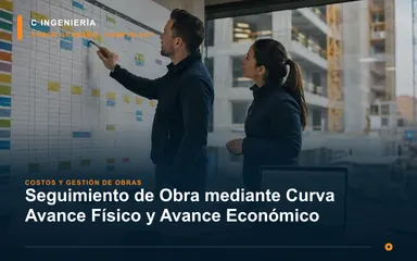 Seguimiento de Obra mediante Curva Avance Físico y Avance Económico