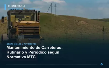 Mantenimiento de Carreteras Rutinario y Periódico según Normativa MTC