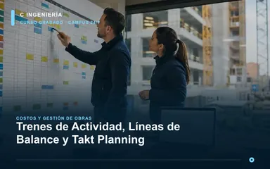 Trenes de Actividad, Líneas de Balance y Takt Planning
