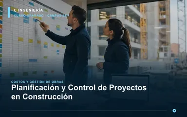 Planificación y Control de Proyectos en Construcción